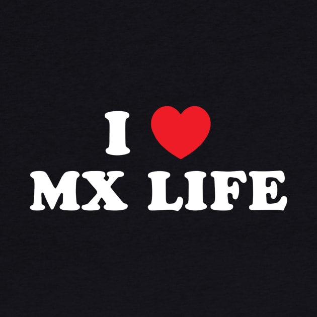 I Heart MX Life by Vlog Epicness